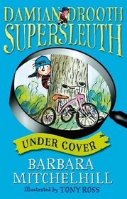 Damian Drooth, Supersleuth: Under Cover: Damian Drooth Series #7 (Damian Drooth Supersleuth)