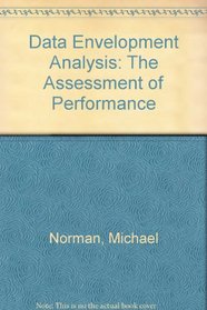 Data Envelopment Analysis: The Assessment of Performance