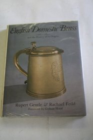English domestic brass, 1680-1810, and the history of its origins