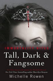 Tall, Dark and Fangsome. Michelle Rowen (Immortality Bites 5)