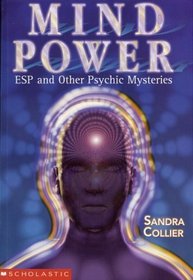 Mind Power : ESP and Other Psychic Mysteries