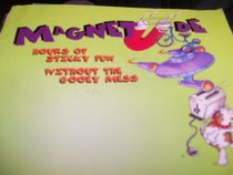 Magnetude:  Hours of Sticky Fun Without the Gooey Mess