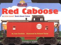 Red Caboose : A Little Lionel Book About Colors (Lionel Trains)
