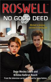 No Good Deed (Roswell, Bk 2)