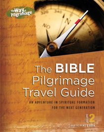 The Way of Pilgrimage, Participants Book, Vol. 2: The Bible: Pilgrimage Travel Guide (Companions in Christ)