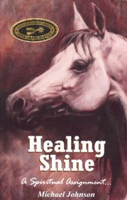 Healing Shine: A Spiritual Assignment