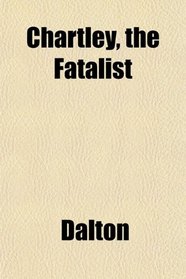 Chartley, the Fatalist