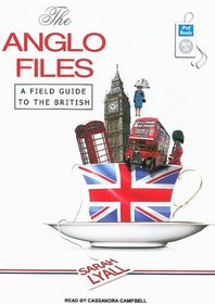 The Anglo Files: A Field Guide to the British