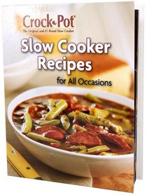 Crock Pot Slow Cooker Recipes for All Occasions