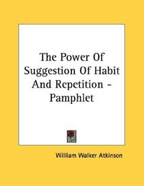 The Power Of Suggestion Of Habit And Repetition - Pamphlet