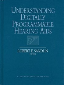 Understanding Digitally Programmable Hearing AIDS