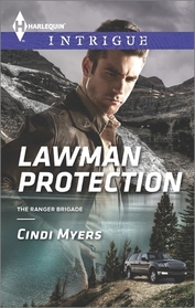 Lawman Protection (The Ranger Brigade) (Harlequin Intrigue, No 1578)