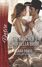 The Rancher's Cinderella Bride (Callahan's Clan, Bk 3) (Harlequin Desire, No 2518)
