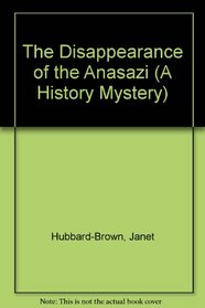 The Disappearance of the Anasazi (A History Mystery)
