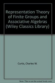 Representation Theory of Finite Groups and Associative Algebras (Classics Library)