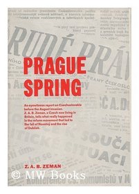 Prague Spring: An Eyewitness Report on Czechoslovakia Before the August Invasion