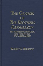 Genesis of The Brothers Karamazov: The Aesthetics, Ideology, and Psychology of Making a Text (Writings of Herman Melville)