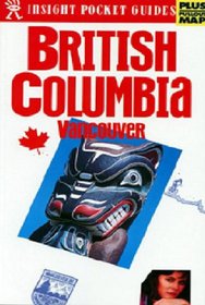 Insight Pocket Guide British Columbia Vancouver (Insight Pocket Guide British Columbia)