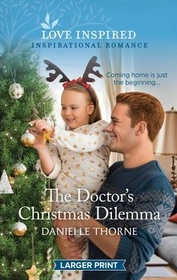 The Doctor's Christmas Dilemma (Love Inspired, No 1536) (Larger Print)