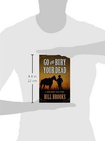 Go and Bury Your Dead (A John Henry Cole Story)