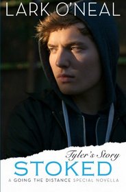 Stoked: Novella #1: Tyler's Story (Going the Distance) (Volume 2)