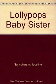 Lollypops Baby Sister