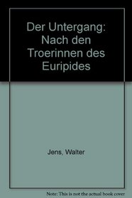 Der Untergang: Nach den Troerinnen des Euripides (German Edition)