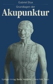 Grundlagen der Akupunktur (German Edition)
