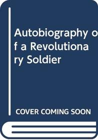 Autobiography of a Revolutionary Soldier (Works of Joan Grant)