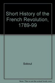 Short History of the French Revolution, 1789-99