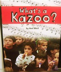 What's a Kazoo? (Physical Science: Making Sound)