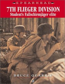 7th Flieger Division: Student's Fallschirmjager Elite (Spearhead Series)