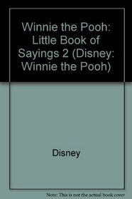 Winnie the Pooh: Little Book of Sayings 2 (Disney: Winnie the Pooh)