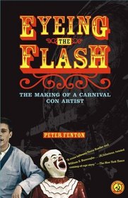 Eyeing the Flash : The Making of a Carnival Con Artist