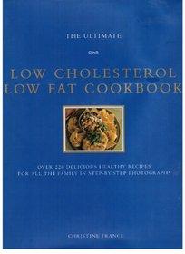 The Ultimate Low Cholesterol Low Fat Cookbook (The Ultimate Series)