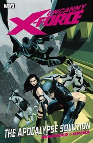 Uncanny X-Force, Vol. 1: The Apocalypse Solution
