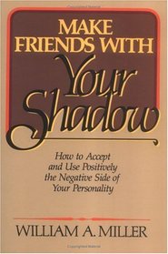 Make Friends With Your Shadow