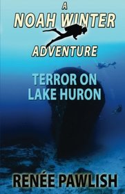 Terror On Lake Huron (The Noah Winter Adventure Series) (Volume 3)