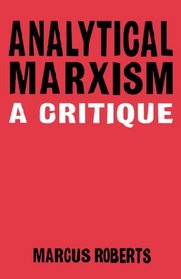 Analytical Marxism: A Critique