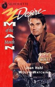 Wolfe Watching (Big Bad Wolfe, Bk 2) (Man of the Month) (Silhouette Desire, No 865)
