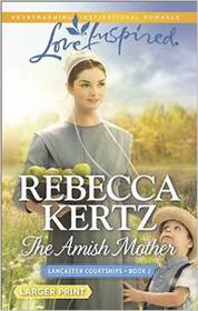 The Amish Mother (Lancaster Courtships, Bk 2) (Love Inspired, No 950) (Larger Print)