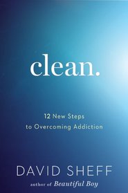 Clean: 12 New Steps to Overcoming Addiction