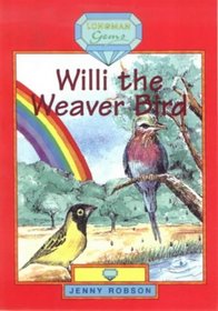 Willi the Weaver Bird (Longman Gems)