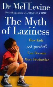 The Myth of Laziness: How Kids and Parents Can Become More Productive