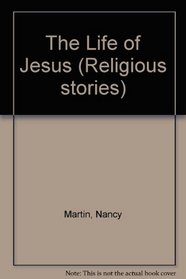 The Life of Jesus (Religious Stories)