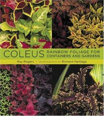 Coleus: Rainbow Foliage for Containers and Gardens
