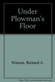 Under Plowman's Floor