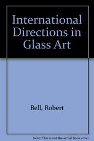 International Directions in Glass Art