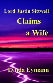 Lord Justin Sittwell Claims a Wife (The Reluctant Time Traveler Book Two)