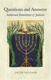 Questions and Answers: Intellectual Foundations of Judaism